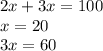 2x+3x=100\\x= 20\\3x=60