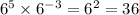 {6}^{5} \times {6}^{ - 3} = {6}^{2} = 36