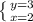 \left \{ {{y=3} \atop {x=2}} \right.