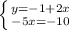 \left \{ {{y=-1+2x} \atop {-5x=-10}} \right.