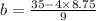 b = \frac{35 - 4 \times 8.75}{9}