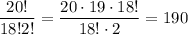 \dfrac{20!}{18!2!}=\dfrac{20\cdot 19\cdot 18!}{18!\cdot 2}=190