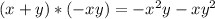 (x+y)*(-xy)=-x^{2}y-xy^{2}