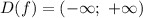 D(f) = (-\infty; \ +\infty)