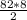 \frac{82*8}{2}