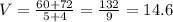 V=\frac{60+72}{5+4} =\frac{132}{9} =14.6