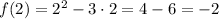 f(2) = 2^{2} - 3 \cdot 2 = 4 - 6 = -2