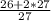 \frac{26+2*27}{27}