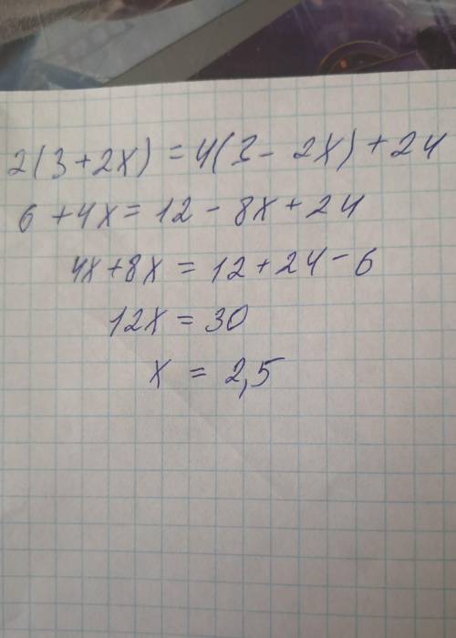 Решите уравнение 2(3+2x)=4(3-2x)+24