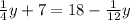 \frac{1}{4} y + 7 = 18 - \frac{1}{12} y\\