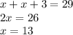 x + x + 3 = 29 \\2x = 26 \\ x = 13