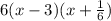 6(x-3)(x+\frac{1}{6})