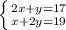 \left \{ {{2x+y=17} \atop {x+2y=19}} \right. \\