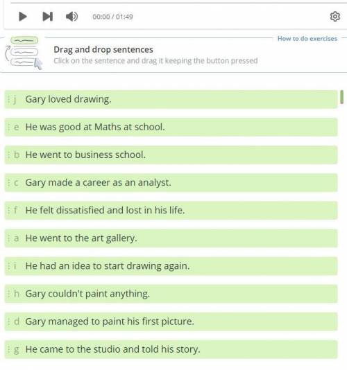 Listen to the podcast and put the sentences about Gary's life in the chronological order.