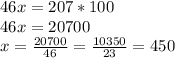 46x=207*100\\46x=20700\\x=\frac{20700}{46}=\frac{10350}{23}=450