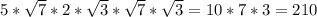 5 * \sqrt{7} * 2 * \sqrt{3} * \sqrt{7} * \sqrt{3} = 10 * 7 * 3 = 210