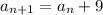 a_{n+1}=a_n+9