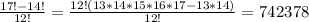 \frac{17!-14!}{12!}=\frac{12!(13*14*15*16*17-13*14)}{12!}= 742378