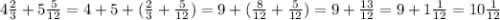 4\frac{2}{3} + 5\frac{5}{12} = 4 + 5 + (\frac{2}{3} +\frac{5}{12}) = 9 + (\frac{8}{12} + \frac{5}{12}) = 9 + \frac{13}{12} = 9 + 1 \frac{1}{12} = 10\frac{1}{12}