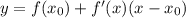 y=f(x_{0} )+f'(x)(x-x_{0} )