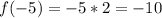 f(-5)=-5*2=-10