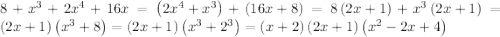 8+x^3+2x^4+16x =\left(2x^4+x^3\right)+\left(16x+8\right) = 8\left(2x+1\right)+x^3\left(2x+1\right)=\left(2x+1\right)\left(x^3+8\right)=\left(2x+1\right)\left(x^3+2^3\right)=\left(x+2\right)\left(2x+1\right)\left(x^2-2x+4\right)