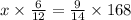 x \times \frac{6}{12} = \frac{9}{14} \times 168