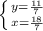 \left \{ {{y=\frac{11}{7}} \atop {x=\frac{18}{7} }} \right.