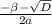 \frac{-\beta-\sqrt{D} }{2a}