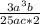 \frac{3a^{3} b}{25ac * 2}