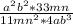 \frac{a^{2}b^{2} * 33mn }{11mn^{2} *4ab^{3} }