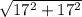 \sqrt{17^{2} +17^{2}}