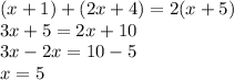 (x+1)+(2x+4)=2(x+5)\\3x+5=2x+10\\3x-2x=10-5\\x=5