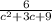 \frac{6}{c^{2}+3c+9}