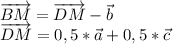 \overrightarrow{BM}=\overrightarrow{DM}-\vec{b}\\\overrightarrow{DM}=0,5*\vec{a}+0,5*\vec{c}