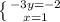 \left \{ {{- 3y = -2} \atop {x=1}} \right.