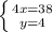 \left \{ {{4x = 38} \atop {y= 4}} \right.