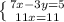 \left \{ {{7x - 3y = 5} \atop {11x = 11}} \right.