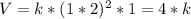 V = k*(1*2)^2*1=4*k