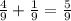 \frac{4}{9}+\frac{1}{9}=\frac{5}{9}