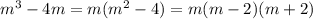 m^3-4m= m(m^2-4) = m(m-2)(m+2)