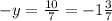 -y=\frac{10}{7} =-1\frac{3}{7}