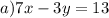 a)7x - 3y = 13