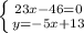 \left \{ {{23x-46=0} \atop {y=-5x+13}} \right.