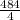 \frac{484}{4}