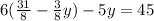 6(\frac{31}{8} -\frac{3}{8}y)-5y=45