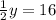 \frac{1}{2} y = 16