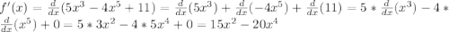 f'(x)=\frac{d}{dx} (5x^3-4x^5+11)=\frac{d}{dx}(5x^3)+\frac{d}{dx}(-4x^5)+\frac{d}{dx}(11)=5*\frac{d}{dx}(x^3)-4*\frac{d}{dx}(x^5)+0=5*3x^2-4*5x^4+0=15x^2-20x^4