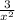 \frac{3}{x^{2} }