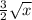 \frac{3}{2}\sqrt{x}